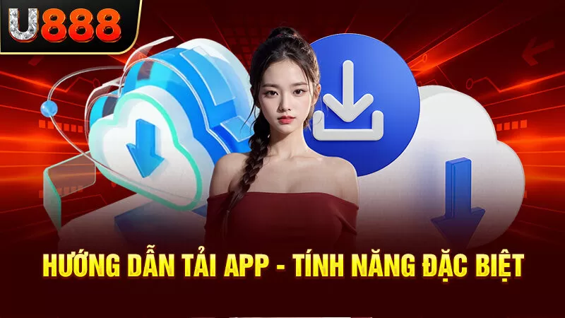 Hướng dẫn chi tiết cách tải app U888 chính xác nhất